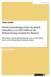 Welche Auswirkungen hatte die globale Finanzkrise von 2007/2008 auf die Refinanzierung europäischer Banken?_cover