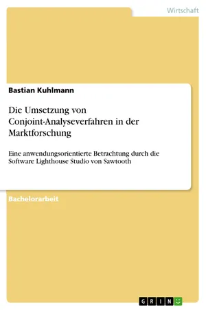Die Umsetzung von Conjoint-Analyseverfahren in der Marktforschung