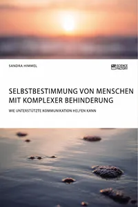 Selbstbestimmung von Menschen mit komplexer Behinderung. Wie Unterstützte Kommunikation helfen kann_cover