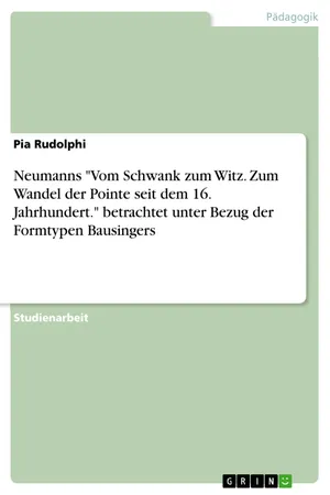 Neumanns "Vom Schwank zum Witz. Zum Wandel der Pointe seit dem 16. Jahrhundert." betrachtet unter Bezug der Formtypen Bausingers