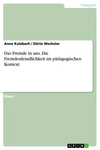 Das Fremde in uns. Die Fremdenfeindlichkeit im pädagogischen Kontext_cover