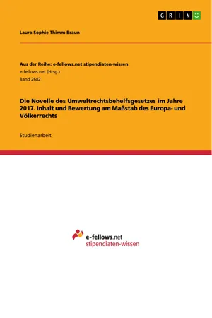 Die Novelle des Umweltrechtsbehelfsgesetzes im Jahre 2017. Inhalt und Bewertung am Maßstab des Europa- und Völkerrechts