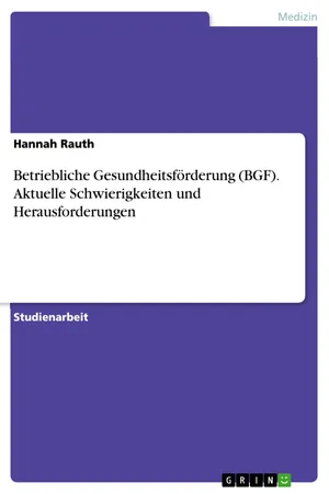 Betriebliche Gesundheitsförderung (BGF). Aktuelle Schwierigkeiten und Herausforderungen