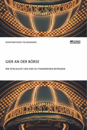 Gier an der Börse. Wie Spielsucht und Gier zu Finanzkrisen beitragen