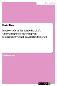 Biodiversität in der Landwirtschaft. Umsetzung und Förderung von biologischer Vielfalt in Agrarlandschaften_cover