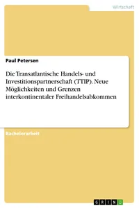 Die Transatlantische Handels- und Investitionspartnerschaft. Neue Möglichkeiten und Grenzen interkontinentaler Freihandelsabkommen_cover