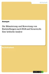 Die Bilanzierung und Bewertung von Rückstellungen nach HGB und Steuerrecht. Eine kritische Analyse_cover