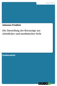 Die Darstellung der Kreuzzüge aus christlicher und muslimischer Sicht_cover