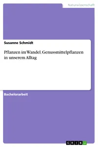 Pflanzen im Wandel. Genussmittelpflanzen in unserem Alltag_cover