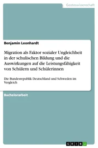 Migration als Faktor sozialer Ungleichheit in der schulischen Bildung und die Auswirkungen auf die Leistungsfähigkeit von Schülern und Schülerinnen_cover