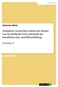 Veränderte Lernwelten durch den Einsatz von Social-Media Tools innerhalb der beruflichen Aus- und Weiterbildung_cover