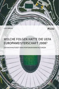 Welche Folgen hatte die UEFA Europameisterschaft 2008? Zur Nachhaltigkeit von Sportgroßveranstaltungen_cover