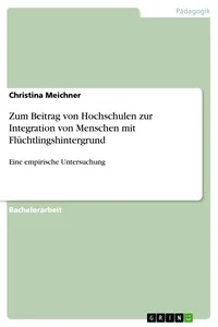 Zum Beitrag von Hochschulen zur Integration von Menschen mit Flüchtlingshintergrund
