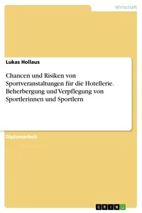 Chancen und Risiken von Sportveranstaltungen für die Hotellerie. Beherbergung und Verpflegung von Sportlerinnen und Sportlern_cover