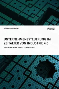 Unternehmenssteuerung im Zeitalter von Industrie 4.0. Anforderungen an das Controlling_cover
