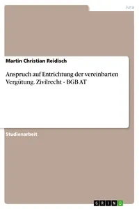 Anspruch auf Entrichtung der vereinbarten Vergütung. Zivilrecht - BGB AT_cover
