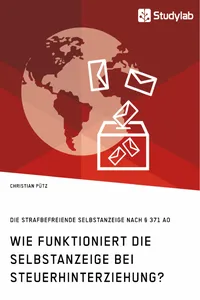 Wie funktioniert die Selbstanzeige bei Steuerhinterziehung? Die strafbefreiende Selbstanzeige nach § 371 AO_cover