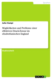 Möglichkeiten und Probleme einer effektiven Druck-Zensur im elisabethanischen England_cover