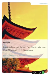Zwei Sichten auf Japan. Der Streit zwischen ?gai Mori und H. E. Naumann_cover