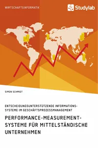 Performance-Measurement-Systeme für mittelständische Unternehmen. Entscheidungsunterstützende Informationssysteme im Geschäftsprozessmanagement_cover