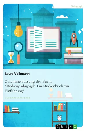 Zusammenfassung des Buchs "Medienpädagogik. Ein Studienbuch zur Einführung"