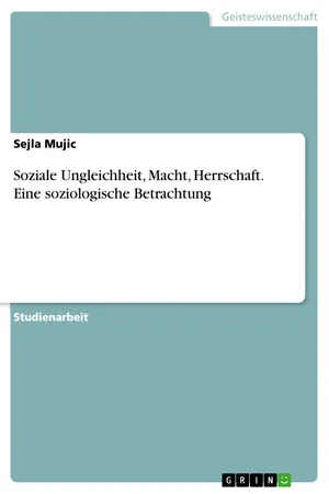 Soziale Ungleichheit, Macht, Herrschaft. Eine soziologische Betrachtung