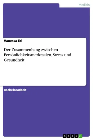 Der Zusammenhang zwischen Persönlichkeitsmerkmalen, Stress und Gesundheit