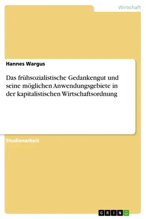 Das frühsozialistische Gedankengut und seine möglichen Anwendungsgebiete in der kapitalistischen Wirtschaftsordnung