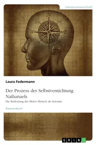 Der Prozess der Selbstvernichtung Nathanaels. Die Bedeutung des Motivs Mensch als Automat_cover