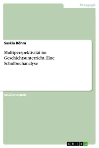 Multiperspektivität im Geschichtsunterricht. Eine Schulbuchanalyse_cover