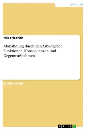 Abmahnung durch den Arbeitgeber. Funktionen, Konsequenzen und Gegenmaßnahmen