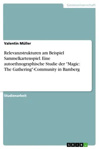 Relevanzstrukturen am Beispiel Sammelkartenspiel. Eine autoethnographische Studie der "Magic: The Gathering"-Community in Bamberg_cover