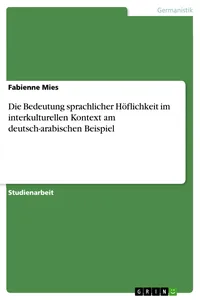 Die Bedeutung sprachlicher Höflichkeit im interkulturellen Kontext am deutsch-arabischen Beispiel_cover