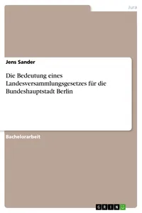 Die Bedeutung eines Landesversammlungsgesetzes für die Bundeshauptstadt Berlin_cover
