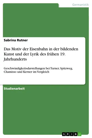 Das Motiv der Eisenbahn in der bildenden Kunst und der Lyrik des frühen 19. Jahrhunderts