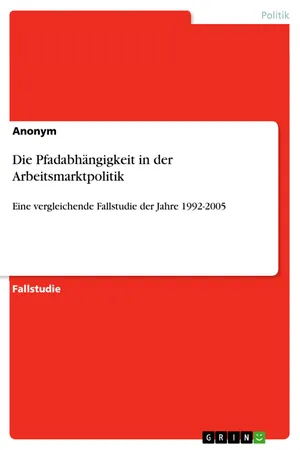 Die Pfadabhängigkeit in der Arbeitsmarktpolitik