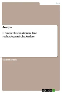 Grundrechtsfunktionen. Eine rechtsdogmatische Analyse_cover