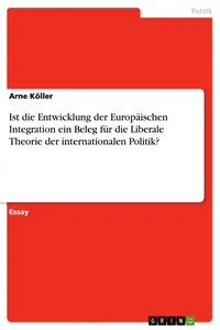 Ist die Entwicklung der Europäischen Integration ein Beleg für die Liberale Theorie der internationalen Politik?_cover