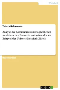Analyse der Kommunikationsmöglichkeiten medizinischen Personals untereinander am Beispiel des Universitätsspitals Zürich_cover