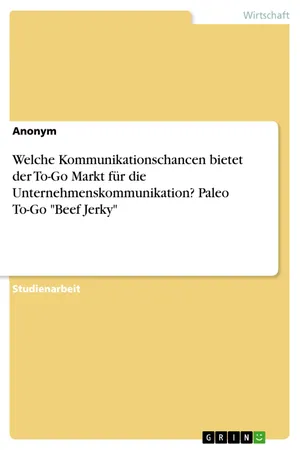 Welche Kommunikationschancen bietet der To-Go Markt für die Unternehmenskommunikation? Paleo To-Go "Beef Jerky"