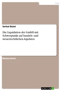 Die Liquidation der GmbH mit Schwerpunkt auf handels- und steuerrechtlichen Aspekten_cover