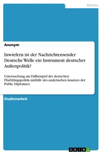 Inwiefern ist der Nachrichtensender Deutsche Welle ein Instrument deutscher Außenpolitik?_cover