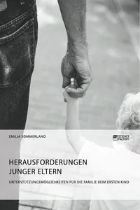Herausforderungen junger Eltern. Unterstützungsmöglichkeiten für die Familie beim ersten Kind_cover