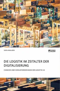 Die Logistik im Zeitalter der Digitalisierung. Chancen und Herausforderungen der Logistik 4.0_cover