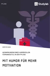 Mit Humor für mehr Motivation. Auswirkungen eines humorvollen Führungsstils in der Pflege_cover