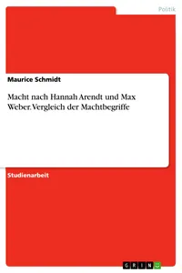 Macht nach Hannah Arendt und Max Weber. Vergleich der Machtbegriffe_cover