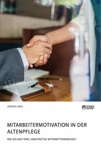 Mitarbeitermotivation in der Altenpflege. Wie gelingt eine langfristige Mitarbeiterbindung?_cover