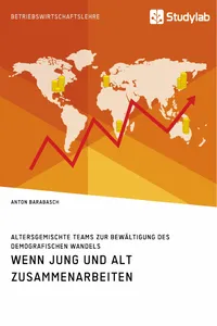 Wenn Jung und Alt zusammenarbeiten. Altersgemischte Teams zur Bewältigung des demografischen Wandels_cover
