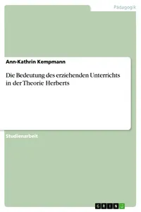 Die Bedeutung des erziehenden Unterrichts in der Theorie Herberts_cover