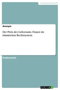 Der Preis des Gehorsams. Frauen im islamischen Rechtssystem_cover